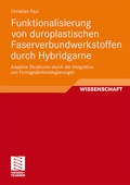 Cover: Funktionalisierung von duroplastischen Faserverbundwerkstoffen durch Hybridgarne - Vieweg+Teubner Verlag