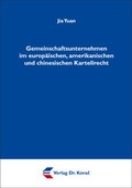 Cover: Gemeinschaftsunternehmen im europ&auml;ischen, amerikanischen und chinesischen Kartellrecht - Kovac, Dr. Verlag