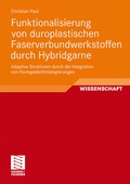 Cover: Funktionalisierung von duroplastischen Faserverbundwerkstoffen durch Hybridgarne - Vieweg+Teubner Verlag