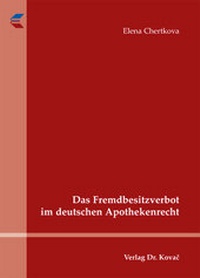 Abbildung von: Das Fremdbesitzverbot im deutschen Apothekenrecht - Kovac, Dr. Verlag