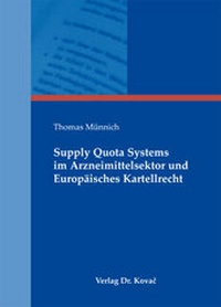 Abbildung von: Supply Quota Systems im Arzneimittelsektor und Europäisches Kartellrecht - Kovac, Dr. Verlag