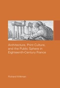 Cover: Architecture, Print Culture and the Public Sphere in Eighteenth-Century France - Routledge
