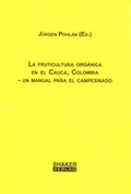 Cover: La fruticultura org&aacute;nica en el Cauca, Colombia - un manual para el campesinado - Shaker
