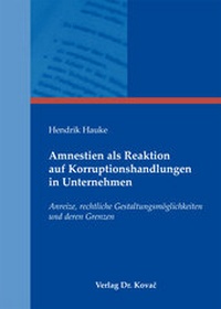 Abbildung von: Amnestien als Reaktion auf Korruptionshandlungen in Unternehmen - Kovac, Dr. Verlag