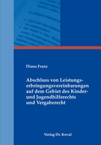 Abbildung von: Abschluss von Leistungserbringungsvereinbarungen auf dem Gebiet des Kinder- und Jugendhilferechts und Vergaberecht - Kovac, Dr. Verlag