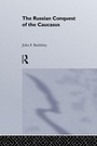 Cover: The Russian Conquest of the Caucasus - Routledge