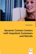 Cover: Dynamic Contact Centers with Impatient Customers and Retrials - VDM Verlag Dr. Mueller E.K.