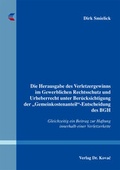 Cover: Die Herausgabe des Verletzergewinns im Gewerblichen Rechtsschutz und Urheberrecht unter Ber&uuml;cksichtigung der "Gemeinkostenanteil"-Entscheidung des BGH - Kovac, Dr. Verlag