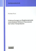 Cover: Untersuchungen zur Reaktionskinetik verschiedener Silizium-Precursoren bei hohen Temperaturen - Shaker