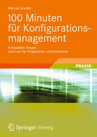 Abbildung von: 100 Minuten für Konfigurationsmanagement - Vieweg+Teubner Verlag