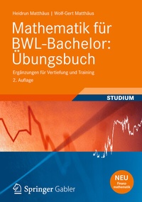 Abbildung von: Mathematik für BWL-Bachelor: Übungsbuch - Vieweg+Teubner Verlag