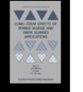 Cover: Long-term Effects of Sewage Sludge and Farm Slurries Applications - CRC Press