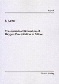 Bild: The numerical Simulation of Oxygen Precipitation in Silicon - Shaker