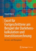 Bild: Excel f&uuml;r Fortgeschrittene am Beispiel der Darlehenskalkulation und Investitionsrechnung - Springer Vieweg