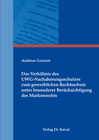 Abbildung von: Das Verhältnis des UWG-Nachahmungsschutzes zum gewerblichen Rechtsschutz unter besonderer Berücksichtigung des Markenrechts - Kovac, Dr. Verlag