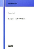 Cover: &Ouml;konomie des Profifu&szlig;balls - Shaker