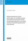 Cover: Spektroskopische Untersuchungen zur Aufkl&auml;rung der Transportmechanismen eines Glutamattransporters und eines zyklisch-Nukleotid gesteuerten Ionenkanals - Shaker