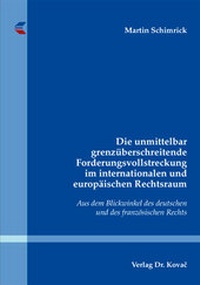 Abbildung von: Die unmittelbar grenzüberschreitende Forderungsvollstreckung im internationalen und europäischen Rechtsraum - Kovac, Dr. Verlag