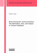 Cover: Brain-Computer Communication: The Motivation, Aim, and Impact of Virtual Feedback - Shaker