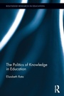 Cover: The Politics of Knowledge in Education - Routledge