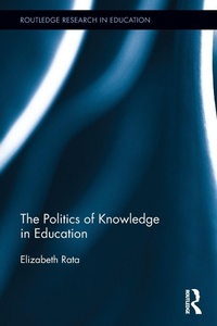 Enlarge image Cover: The Politics of Knowledge in Education - Routledge