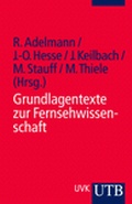 Cover: Grundlagentexte zur Fernsehwissenschaft - UTB