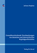 Cover: Grenz&uuml;berschreitende Verschmelzungen von deutschen und &ouml;sterreichischen Kapitalgesellschaften - Kovac, Dr. Verlag