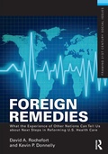 Cover: Foreign Remedies: What the Experience of Other Nations Can Tell Us about Next Steps in Reforming U.S. Health Care - Routledge