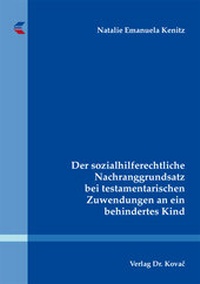 Abbildung von: Der sozialhilferechtliche Nachranggrundsatz bei testamentarischen Zuwendungen an ein behindertes Kind - Kovac, Dr. Verlag
