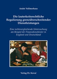 Abbildung von: Die lauterkeitsrechtliche Regulierung grenzüberschreitender Dienstleistungen - Kovac, Dr. Verlag