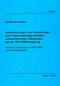 Abbildung von: Untersuchungen zum Ionisierungs- und Fragmentierungsverhalten umweltrelevanter Substanzen bei der HPLC/MS-Kopplung - Shaker