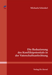 Abbildung von: Die Reduzierung des Konfliktpotentials in der Vaterschaftsanfechtung - Kovac, Dr. Verlag