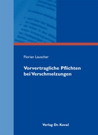 Abbildung von: Vorvertragliche Pflichten bei Verschmelzungen - Kovac, Dr. Verlag