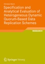 Cover: Specification and Analytical Evaluation of Heterogeneous Dynamic Quorum-Based Data Replication Schemes - Vieweg+Teubner Verlag