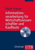 Cover: Informationsverarbeitung f&uuml;r Wirtschaftswissenschaftler und Kaufleute - UTB