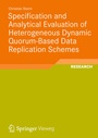 Cover: Specification and Analytical Evaluation of Heterogeneous Dynamic Quorum-Based Data Replication Schemes - Vieweg+Teubner Verlag
