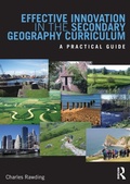 Cover: Effective Innovation in the Secondary Geography Curriculum - Routledge