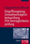 Cover: Eingriffsregelung - Umweltvertr&auml;glichkeitspr&uuml;fung - FFH-Vertr&auml;glichkeitspr&uuml;fung - UTB