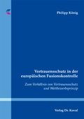 Cover: Vertrauensschutz in der europ&auml;ischen Fusionskontrolle - Kovac, Dr. Verlag