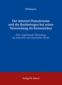 Abbildung von: Der Internet-Domainname und die Rechtsfragen bei seiner Verwendung als Kennzeichen - Kovac, Dr. Verlag