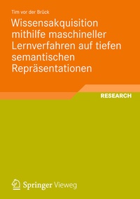 Abbildung von: Wissensakquisition mithilfe maschineller Lernverfahren auf tiefen semantischen Repräsentationen - Springer Vieweg