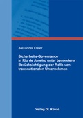 Cover: Sicherheits-Governance in Rio de Janeiro unter besonderer Ber&uuml;cksichtigung der Rolle von transnationalen Unternehmen - Kovac, Dr. Verlag