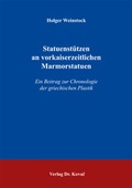 Cover: Statuenst&uuml;tzen an vorkaiserzeitlichen Marmorstatuen - Kovac, Dr. Verlag