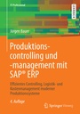 Cover: Produktionscontrolling und -management mit SAP® ERP - Springer Vieweg