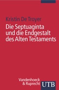 Cover: Die Septuaginta und die Endgestalt des Alten Testaments - UTB