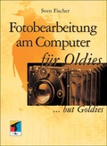 Bild: Fotobearbeitung am Computer f&uuml;r Oldies - mitp/bhv