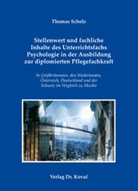 Abbildung von: Stellenwert und fachliche Inhalte des Unterrichtsfachs Psychologie in der Ausbildung zur diplomierten Pflegefachkraft - Kovac, Dr. Verlag