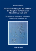 Cover: Auseinandersetzung mit der Tradition - Die Rezeption des Werkes von Albrecht D&uuml;rer nach 1945 - Kovac, Dr. Verlag