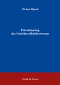 Cover: Privatisierung des Gerichtsvollzieherwesens - Kovac, Dr. Verlag