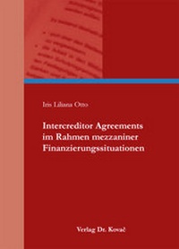 Abbildung von: Intercreditor Agreements im Rahmen mezzaniner Finanzierungssituationen - Kovac, Dr. Verlag